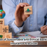 The Rise of Sustainable and Ethical Banking and Insurance Practices